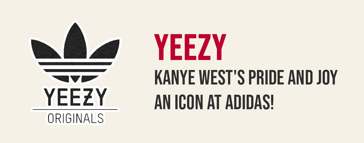 Yeezy : Kanye West's pride and joy, an icon at Adidas!
