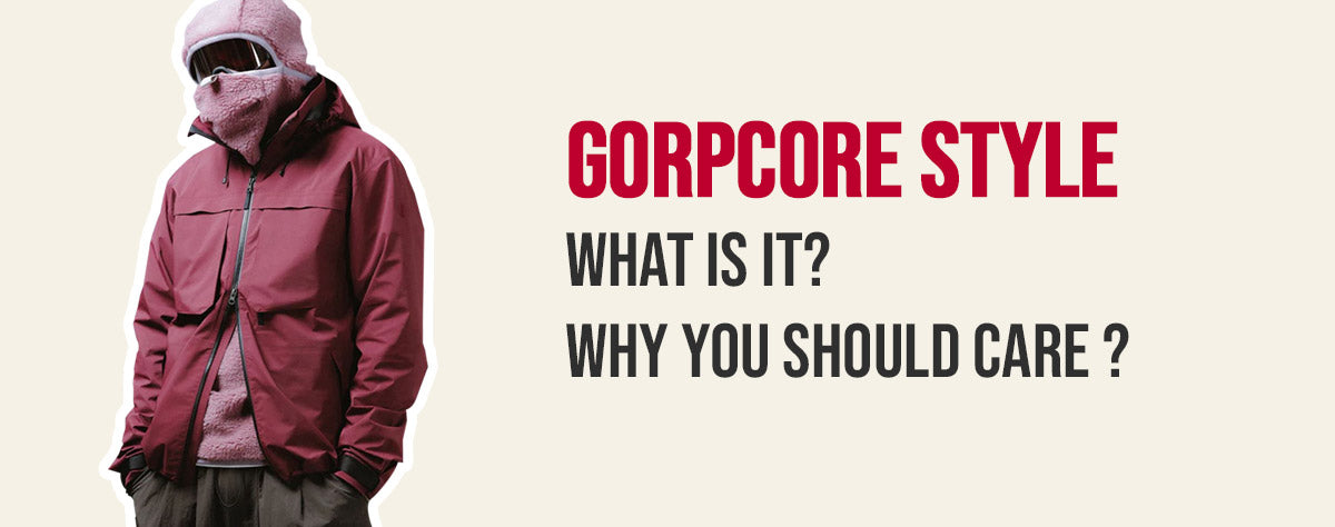 Gorb Core What is Gorpcore and why should we care ? - TENSHI