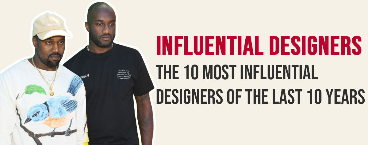 Designer Influnces The 10 most influential designers of the last 10 years - TENSHI