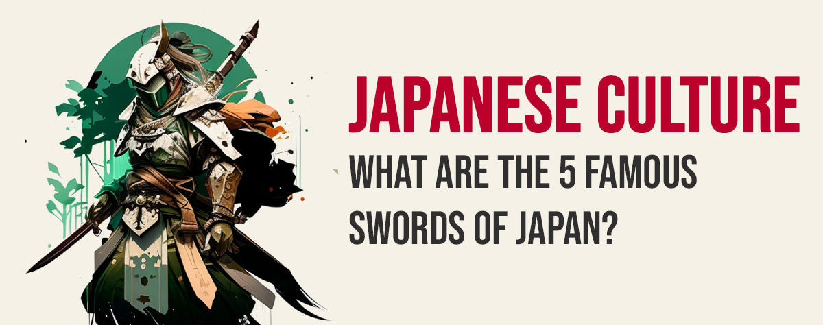 What are the 5 famous swords of Japan?