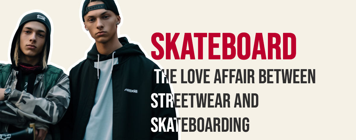 Streetwear and Skateboard culture