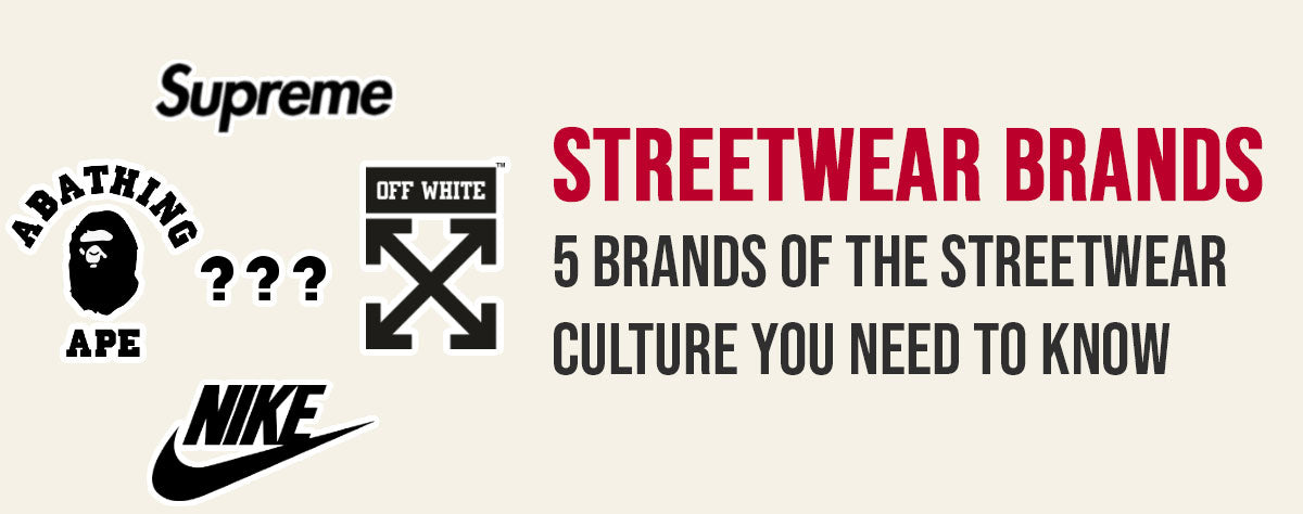 5 streetwear brands you need to know