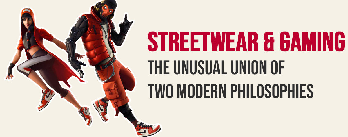 Streetwear and gaming : The unusual union of two modern philosophies