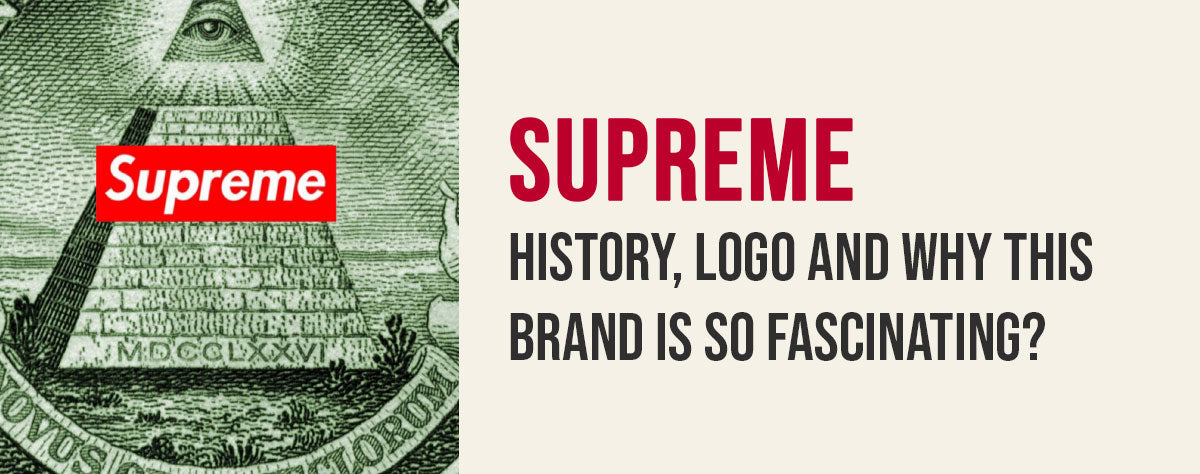 SUPREME: History, logo and why this brand is so fascinating?